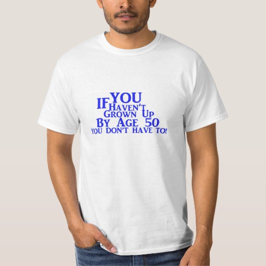 年齢50によって育たなかったらHaveTo Tシャツ (正面)