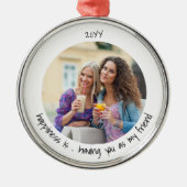 幸せがあなたを友達としてかわいい写真に メタルオーナメント (正面)