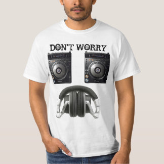 幸せが心配しないで下さい、あって下さい! Tシャツ