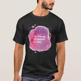 幸せであれ 輝いてあれ ありのままのあなたで ポジティブな名言 ギフト Tシャツ