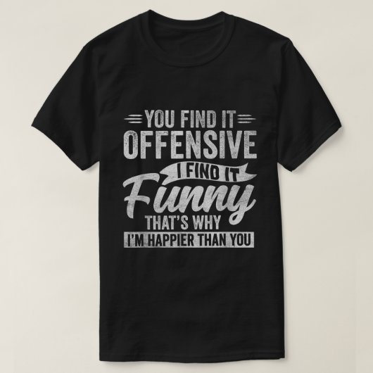 幸せでのんびりした人向けの面白い皮肉な引用 Tシャツ (デザイン正面)