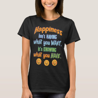 幸せとは何を知りたいかということではない Tシャツ