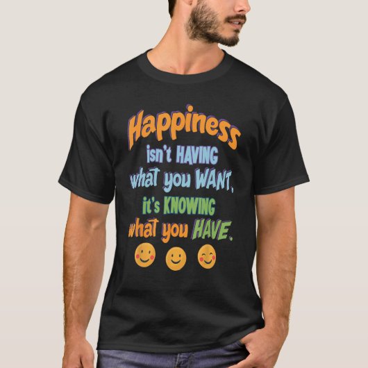 幸せとは何を知りたいかということではない Tシャツ (正面)
