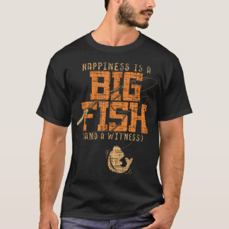 幸せとは大きな魚と目撃者フィッシングフィッシュです Tシャツ