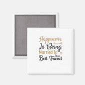 幸せとは結婚した君の友最高の人だ マグネット (正面/裏面)