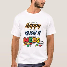 幸せなのは薬のおかげです Tシャツ