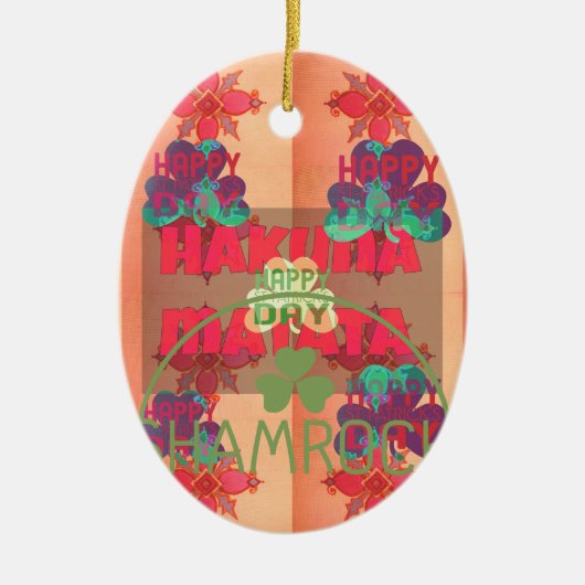 幸せなまま 笑顔で聖パトリックの祝日を ハクナ・マタ セラミックオーナメント (正面)