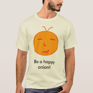 幸せなタマネギがあって下さい! Tシャツ