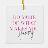 幸せなメッセージを作成するためのより多くの前向き実行 セラミックオーナメント (正面)
