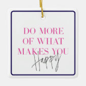 幸せなメッセージを作成するためのより多くの前向き実行 セラミックオーナメント (正面)