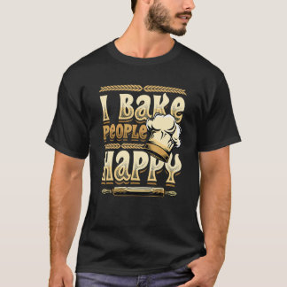 幸せな人を焼く!パン作り・ベーカリー・バキング2 Tシャツ