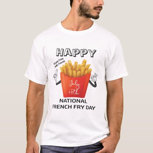 幸せな国民のフライドポテト日人7月13日の Tシャツ (正面)
