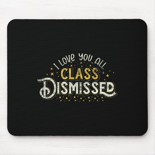 幸せな学校の最後の日すべてのクラスDismあなたを愛する マウスパッド (正面)