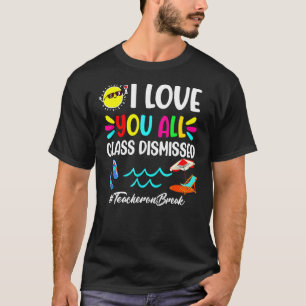 幸せな学校の最後の日私はあなたのすべてのクラスDiを愛する Tシャツ