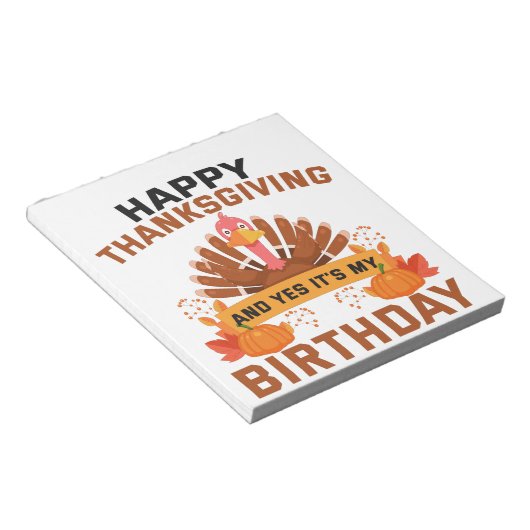 幸せな感謝祭とYesそれは私の誕生日ギフト ノートパッド (アングル)