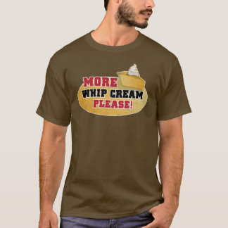 幸せな感謝祭日-多く鞭のクリームお願いします! Tシャツ