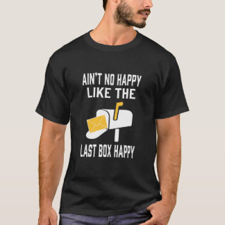 幸せな最後の箱のように幸せがありません Tシャツ