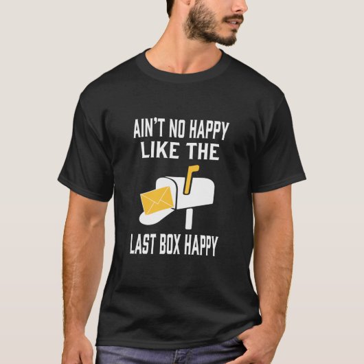 幸せな最後の箱のように幸せがありません Tシャツ (正面)