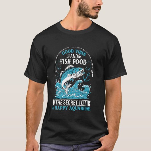 幸せな水族館 - 良い気分と魚の餌 Tシャツ (正面)