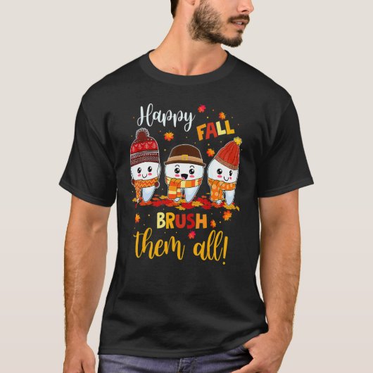 幸せな秋ブラシすべての歯科歯科医チームTha Tシャツ (正面)