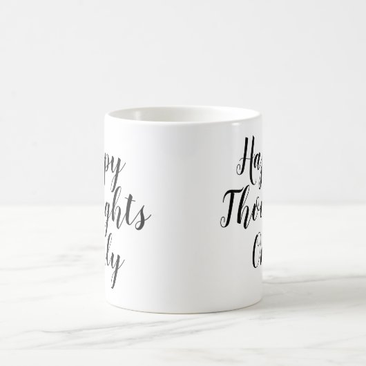 幸せな考えのみ |のインスパイアスローガン引用文マググ コーヒーマグカップ (中央)