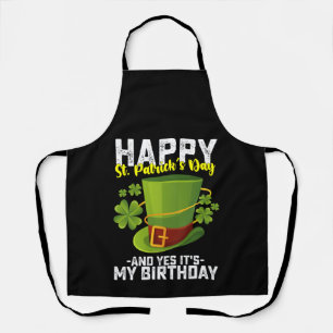 幸せな聖パトリックの日、そしてはい、誕生日です エプロン
