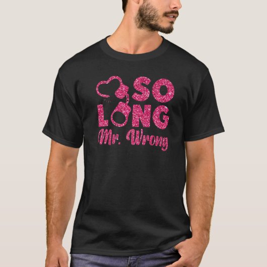 幸せな離婚パーティー さようなら間違った人 Tシャツ (正面)
