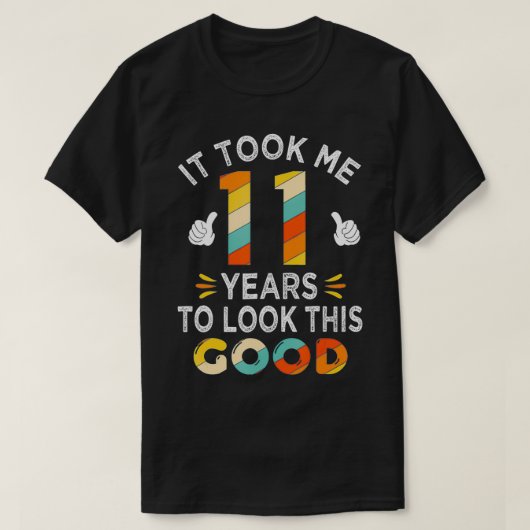 幸せな11誕生日ギフト私に11年11年を取った Tシャツ (デザイン正面)