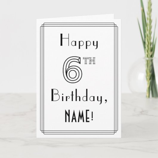 幸せな6番目の誕生日、アールデコスタイルと名前をカスタムする カード (正面)