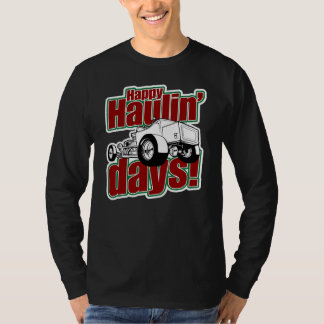 幸せなHaulin'Daysは1味方しました Tシャツ