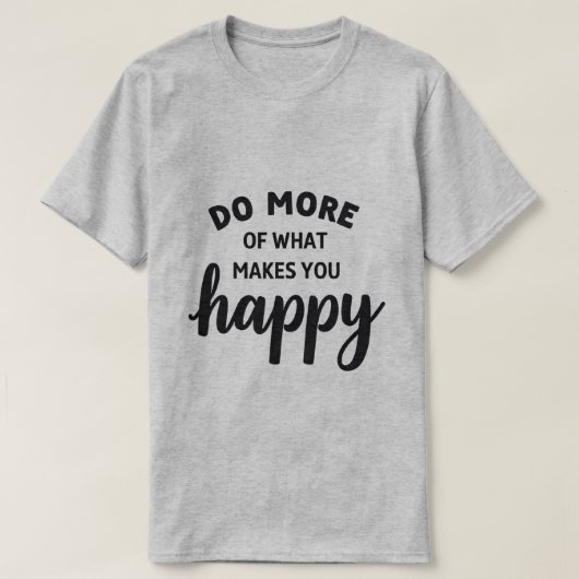 幸せなTシャツを作るより多くのことを行う Tシャツ (デザイン正面)