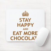 幸せにとどまり、より多くのチョコレートを食べて下さい マウスパッド (マウス)