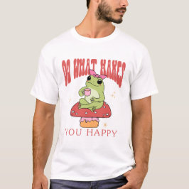 幸せになることをしよう Tシャツ