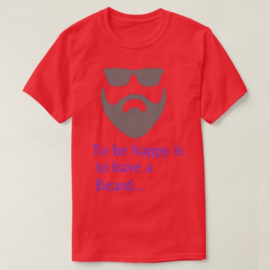 幸せになるためには髭を持つことである4 Tシャツ (デザイン正面)