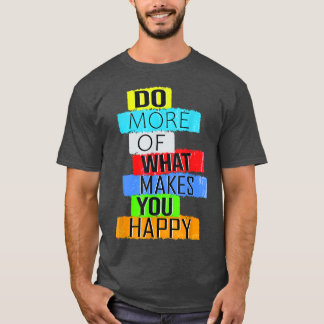 幸せになるものを増やす Tシャツ
