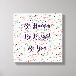 「幸せになれ。明るくせよ。Be You」引用文かわいらし点 キャンバスプリント