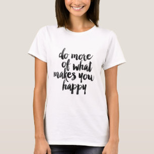 幸せに作るものがの多くをして下さい Tシャツ