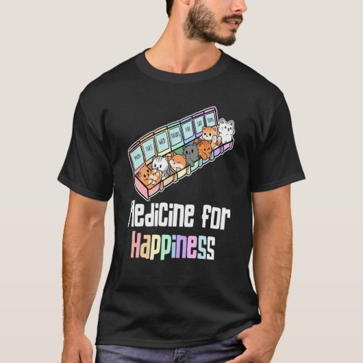 幸せの薬は猫の治療薬 Tシャツ (正面)