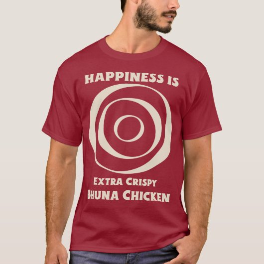幸せはカリカリのブナチキンカレー愛好家のために Tシャツ (正面)