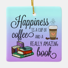 幸せはコーヒーと素晴らしい本のカップ セラミックオーナメント