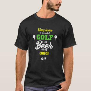 幸せはゴルフとビールと私のコーギー Tシャツ