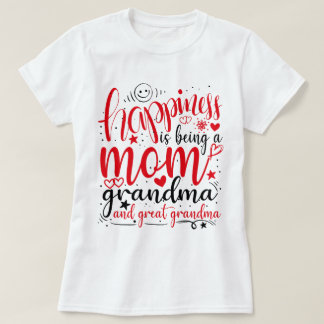 幸せはママとおばあちゃんとひおばあちゃんであること Tシャツ