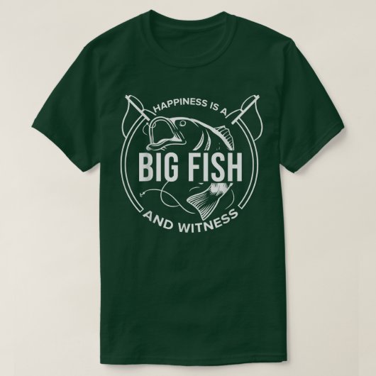 幸せは大きな魚と、釣り愛を目撃すること Tシャツ (デザイン正面)