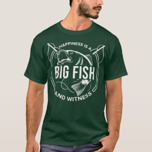 幸せは大きな魚と、釣り愛を目撃すること Tシャツ