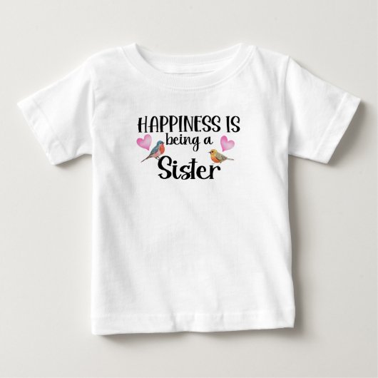 幸せは姉妹であること 新しい赤ちゃんの贈り物 ベビーTシャツ (正面)