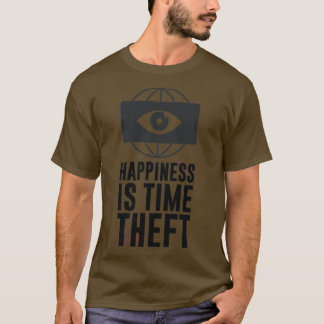 幸せは時間の盗難である Tシャツ