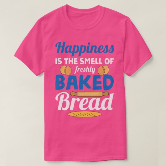 幸せは焼きたてのパンのにおい 製 Tシャツ (デザイン正面)