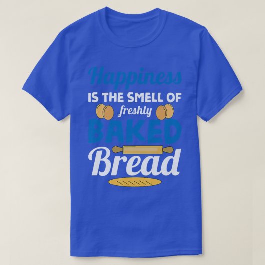 幸せは焼きたてのパンのにおい 製 Tシャツ (デザイン正面)