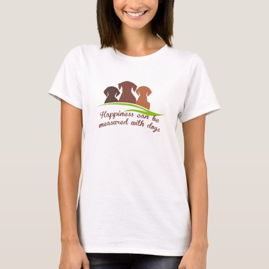 幸せは犬でも測れる Tシャツ (正面)