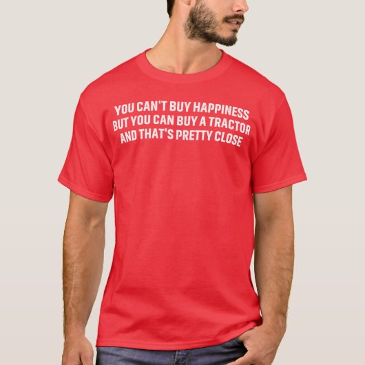 幸せは買えないけれどトラクターなら買える a tシャツ (正面)